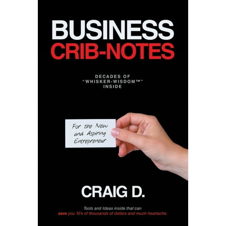 Business Crib-Notes: For the New and Aspiring Entrepreneur, (Paperback)