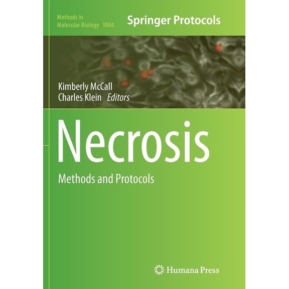 Methods in Molecular Biology Necrosis: Methods and Protocols, Book 1004, (Paperback)