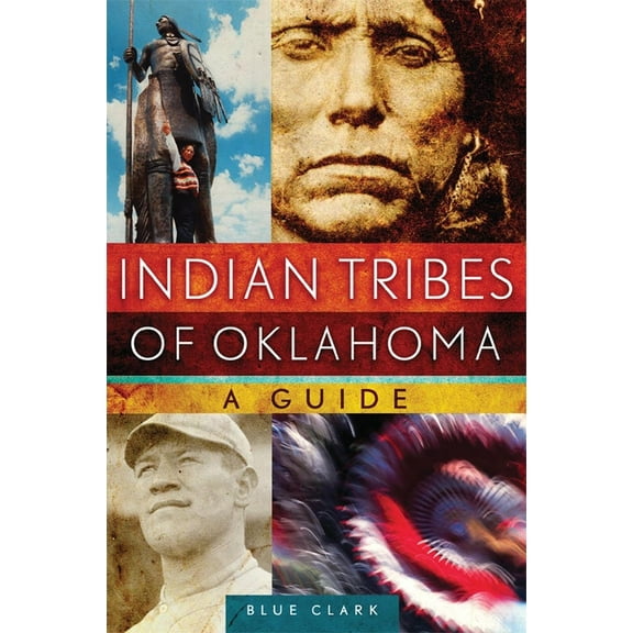 Civilization of the American Indian Indian Tribes of Oklahoma: A Guide Volume 261, Book 261, (Paperback)
