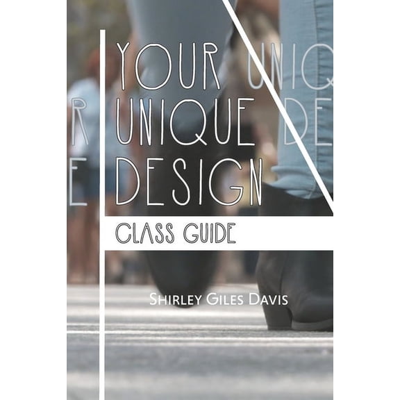 Your Unique Design Class Guide, (Paperback)