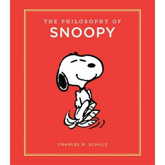 Pre-Owned The Philosophy of Snoopy (Hardcover) 0762463546 9780762463541