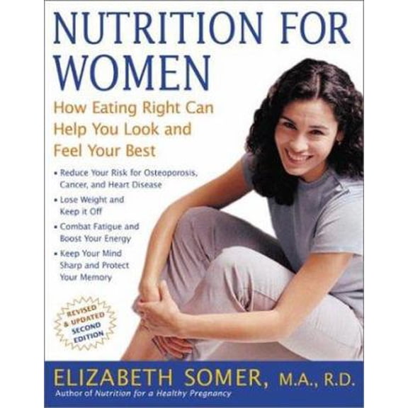 Pre-Owned Nutrition for Women, Second Edition: How Eating Right Can Help You Look and Feel Your Best (Paperback) 0805070818 9780805070811