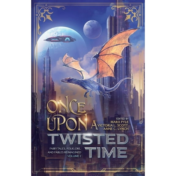 The Crossing Genres Anthology Collection Once Upon a Twisted Time: Fairy Tales, Folklore, and Fables Reimagined - Volume 2, Book 4, (Paperback)