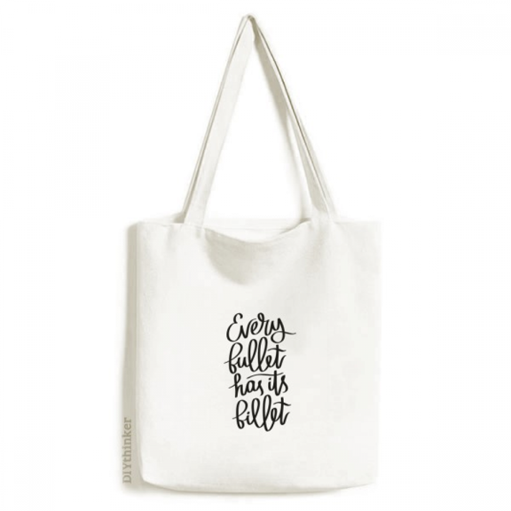 Every Bullet Has Its Billet Quote Tote Canvas Bag Shopping Satchel Casual Handbag