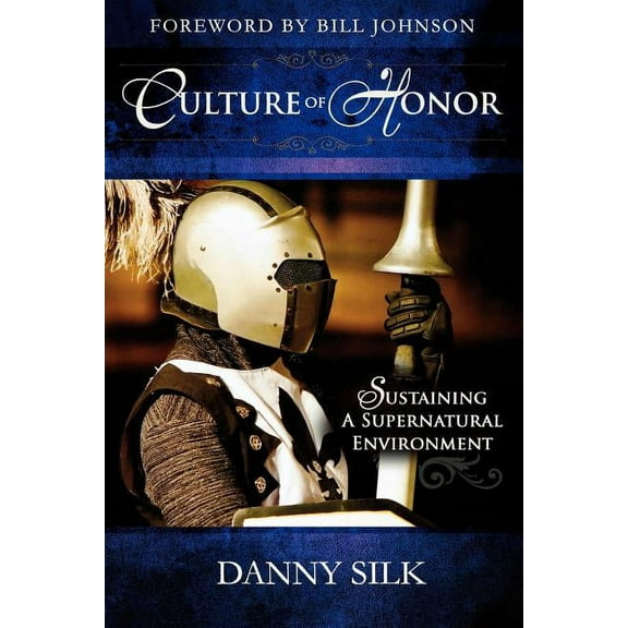 Culture of Honor: Sustaining a Supernatural Environment (Paperback)