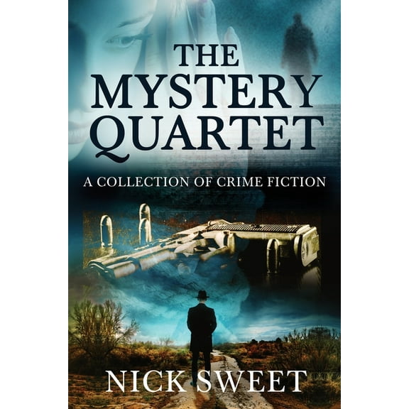 The Mystery Quartet: A Collection of Crime Fiction, (Paperback)