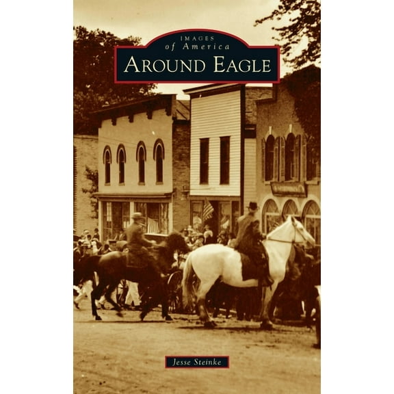Images of America Around Eagle, (Hardcover)