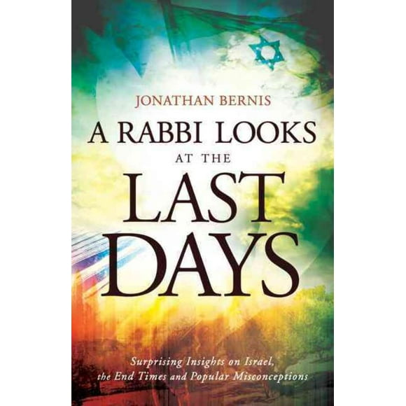 Rabbi Looks at the Last Days, Jonathan Bernis Paperback