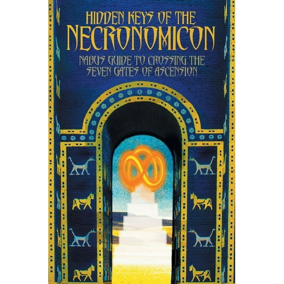 Hidden Keys of the Necronomicon: Nabu's Guide to Crossing the Seven Gates of Ascension, (Hardcover)
