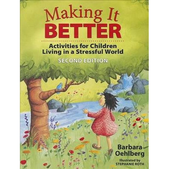 Pre-Owned Making It Better: Activities for Children Living in a Stressful World (Paperback) 1605541605 9781605541600
