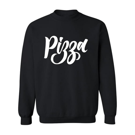 Pizza Quote Sweatshirt Men -Image by Shutterstock, Male 5X-Large