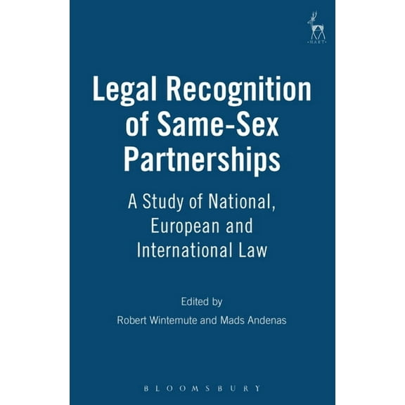 Legal Recognition of Same-Sex Partnerships: A Study of National, European and International Law, (Paperback)