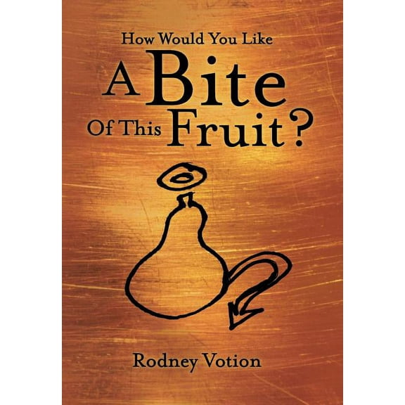 How Would You Like a Bite of This Fruit? (Hardcover)