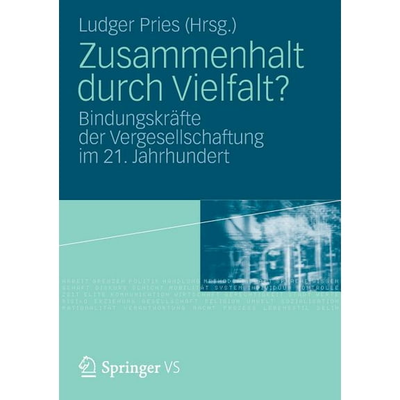 Zusammenhalt Durch Vielfalt?: Bindungskräfte Der Vergesellschaftung Im 21. Jahrhundert, (Paperback)