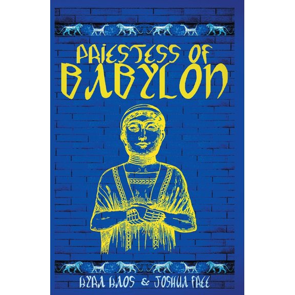 Priestess of Babylon: An Account of Ancient Mesopotamian Religion From a Modern-Day Practitioner, (Hardcover)