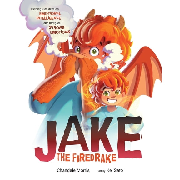 Social Emotional Books Jake The Firedrake: Helping Kids Develop Emotional Intelligence and Navigate Strong Emotions, (Paperback)