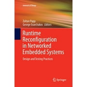 Internet of Things: Runtime Reconfiguration in Networked Embedded Systems: Design and Testing Practices (Paperback)