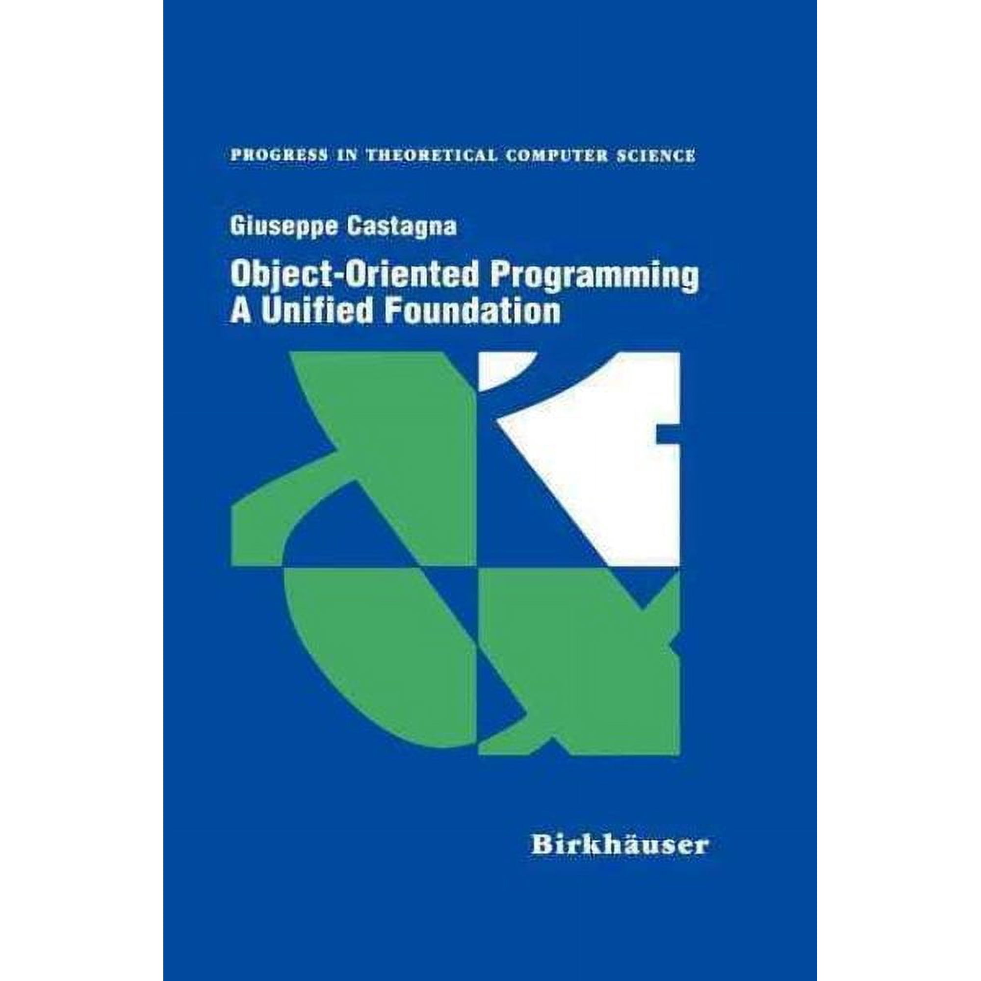 Progress in Theoretical Computer Science: Object-Oriented Programming a Unified Foundation (Paperback)