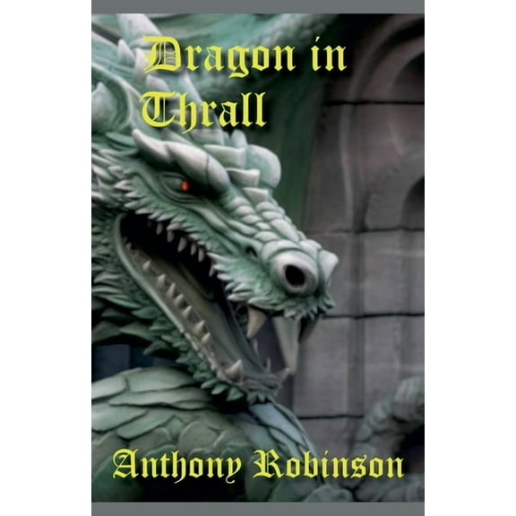 Dragon Sagas Dragon in Thrall, Book 1, (Paperback)