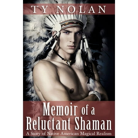 Memoir of a Reluctant Shaman (A Story of Native American Magical Realism) - (Best Magical Realism Novels)