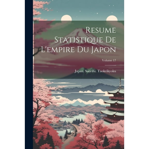Resume Statistique De L'empire Du Japon; Volume 17 (Paperback)