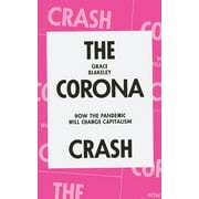 The Corona Crash: How the Pandemic Will Change Capitalism [Paperback - Used]