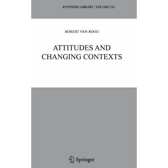 Synthese Library Attitudes and Changing Contexts, Book 332, (Hardcover)