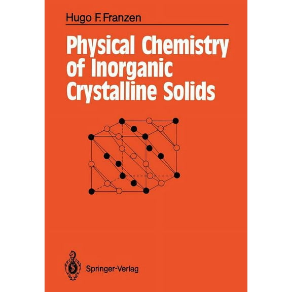 Physical Chemistry of Inorganic Crystalline Solids, (Paperback)