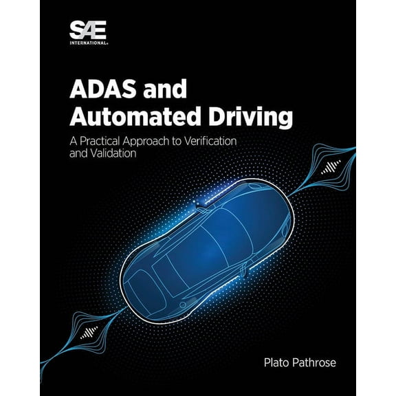 ADAS and Automated Driving: A Practical Approach to Verification and Validation, (Paperback)