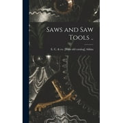 Saws and saw Tools .. (Hardcover)