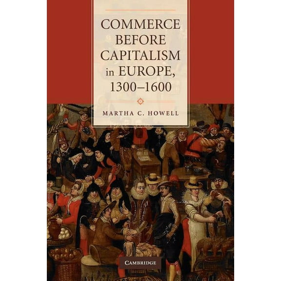 Commerce Before Capitalism in Europe, 1300-1600, (Paperback)