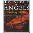 thumbnail image 1 of To Sleep with the Angels : The Story of a Fire, 1 of 3