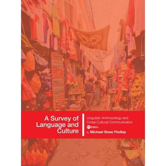 Pre-Owned A Survey of Language and Culture: Linguistic Anthropology and Cross-Cultural Communication (Paperback) 1634873351 9781634873352