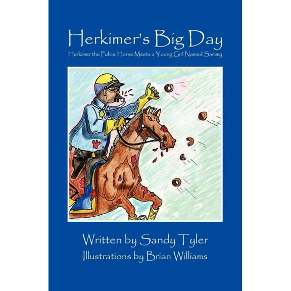 Herkimer's Big Day: Herkimer the Police Horse Meets a Young Girl Named Sammy, (Hardcover)