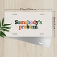 thumbnail image 2 of License Plate, Colorful "Somebody's Problem" Art Decorative Front,Personalized Stainless Steel License Plate Cover For Men Women,12.2" X 6.2", 2 of 6
