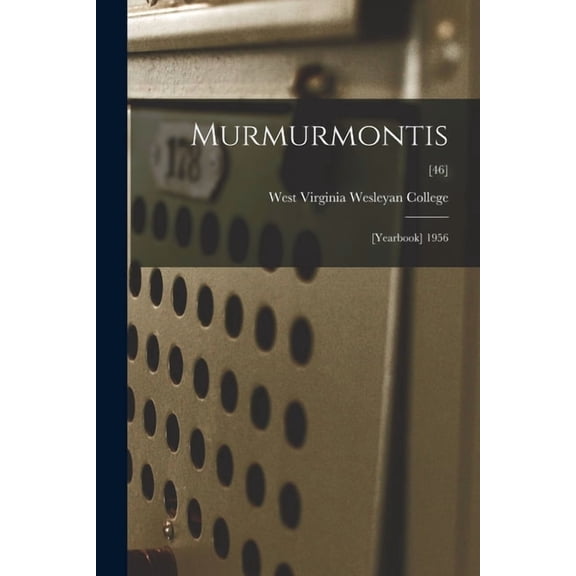 Murmurmontis: [Yearbook] 1956; [46], (Paperback)