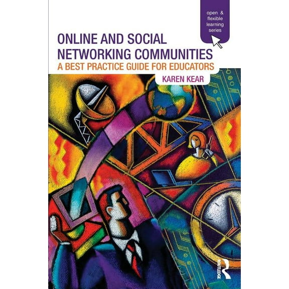 Open and Flexible Learning Online and Social Networking Communities: A Best Practice Guide for Educators, (Paperback)