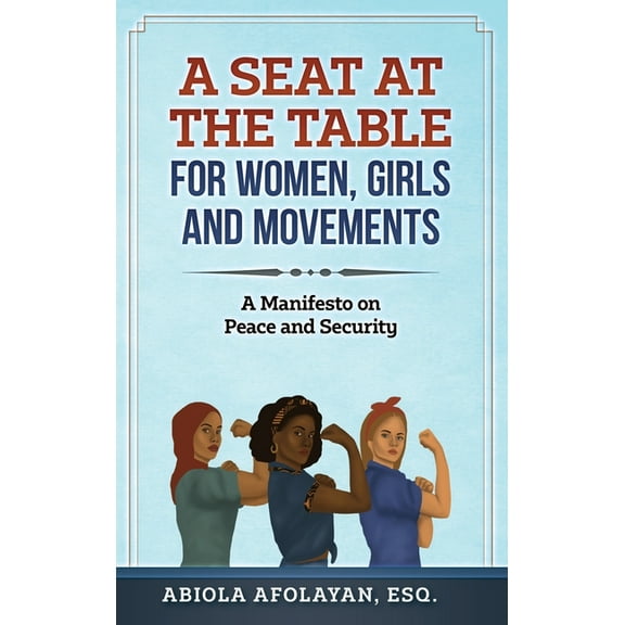 A Seat at the Table for Women, Girls and Movements: A Manifesto on Peace and Security, (Hardcover)