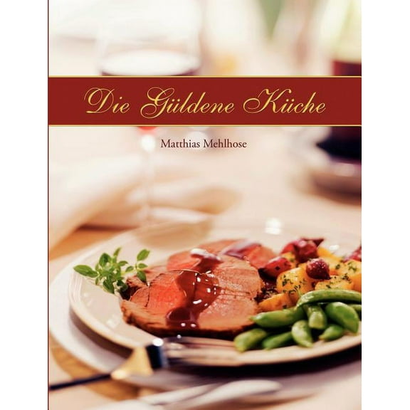 Die Güldene Küche, (Paperback)
