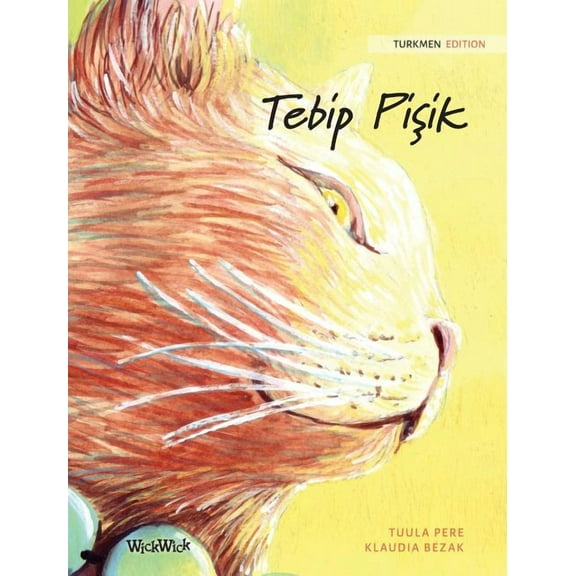 Tebip Pişik: Turkmen Edition of The Healer Cat, (Hardcover)