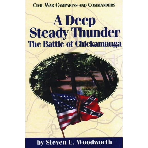 Civil War Campaigns and Commanders A Deep Steady Thunder, (Paperback)