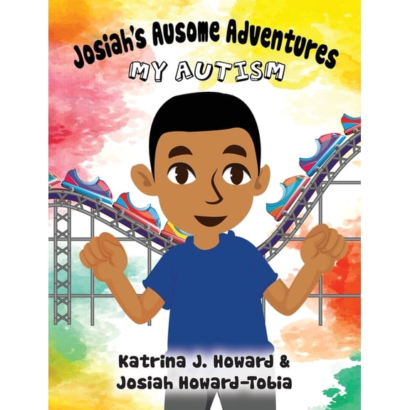 Josiah's Ausome Adventures: My Autism, (Hardcover)