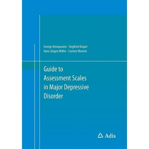 Guide to Assessment Scales in Major Depressive Disorder, (Paperback)
