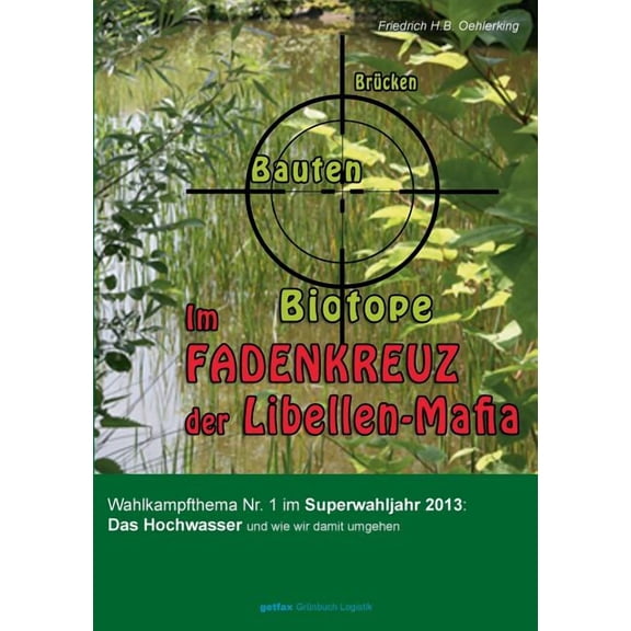 Im Fadenkreuz der Libellen-Mafia: Brücken - Bauten - Biotope, (Paperback)