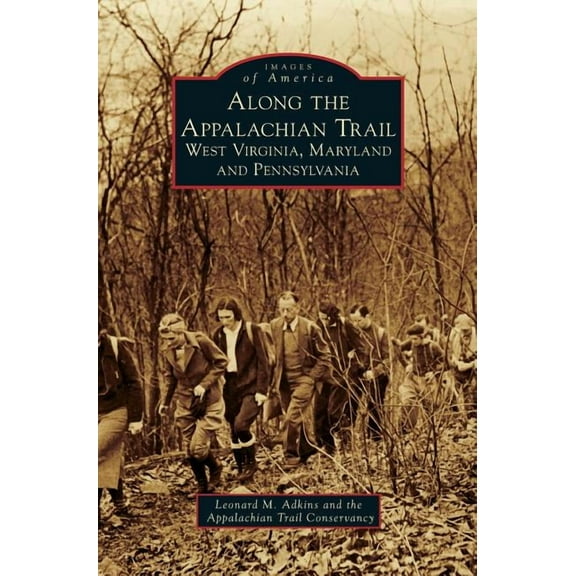 Along the Appalachian Trail: West Virginia, Maryland, and Pennsylvania (Hardcover)