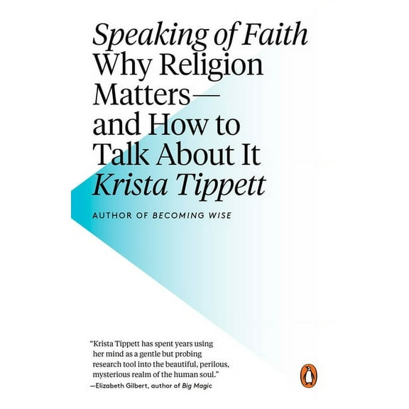 Speaking of Faith: Why Religion Matters--And How to Talk about It, (Paperback)