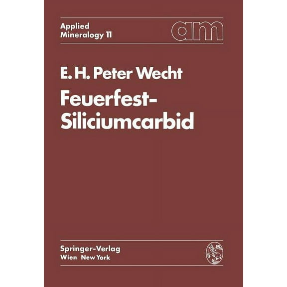 Applied Mineralogy Technische Mineralogi Feuerfest-Siliciumcarbid, Book 11, (Paperback)