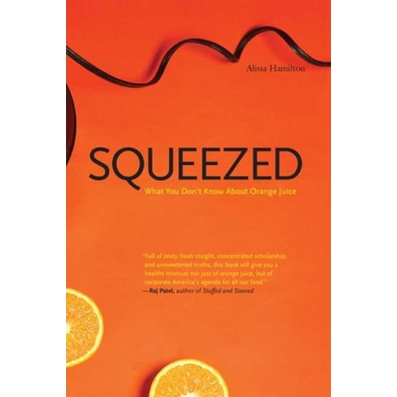 Pre-Owned Squeezed: What You Don't Know about Orange Juice (Paperback) 0300164556 9780300164558