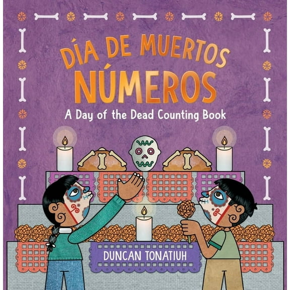 DÃ­a de Muertos: NÃºmeros: A Day of the Dead Counting Book (a Bilingual Board Book), (Board Book)