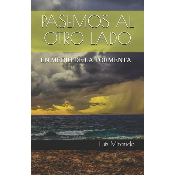 Pasemos Al Otro Lado: En Medio de la Tormenta (Paperback)